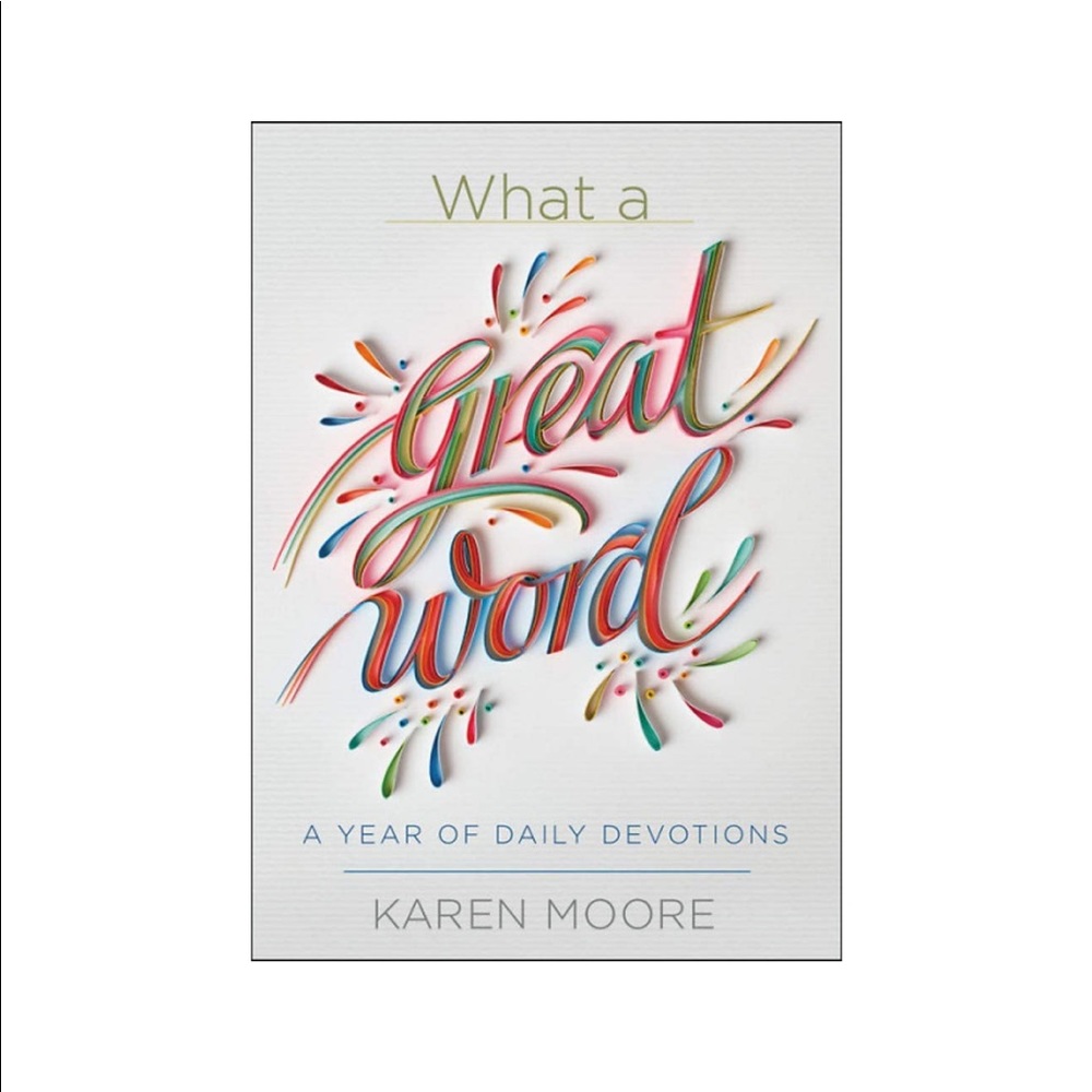 What A Great Word!: A Year of Daily Devotions